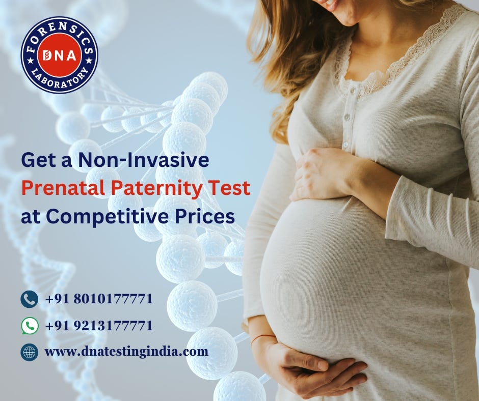 Non-Invasive Prenatal Paternity DNA Test in India: A Comprehensive Overview | by Dnatetingindia | Nov, 2024 | Medium